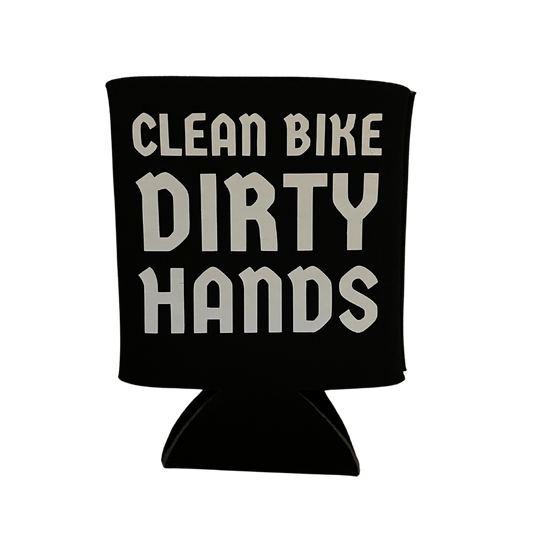 Clean Bike Dirty Hands Koozie