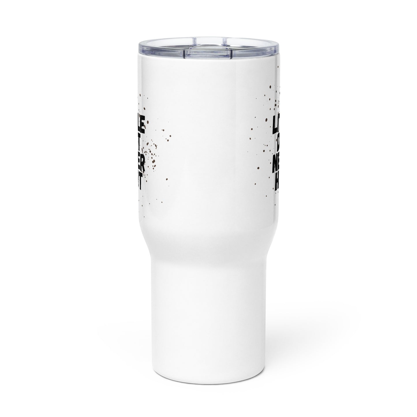 Dirt Never Hurt Travel Mug