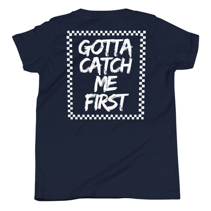 Gotta Catch Me First Kids Tee